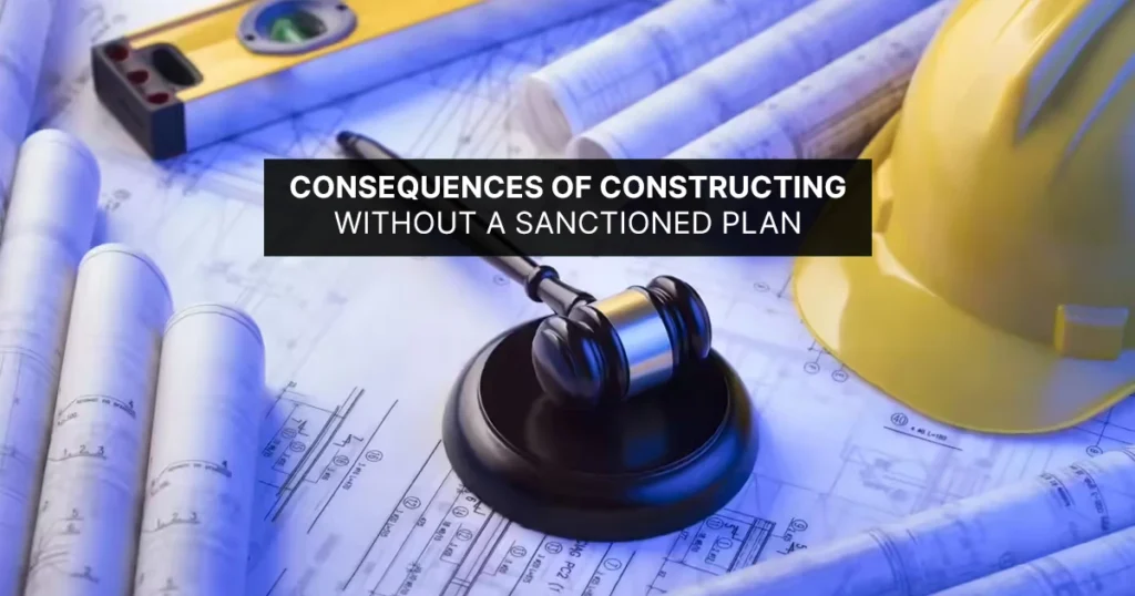 Consequences of Constructing Without a Sanctioned Plan