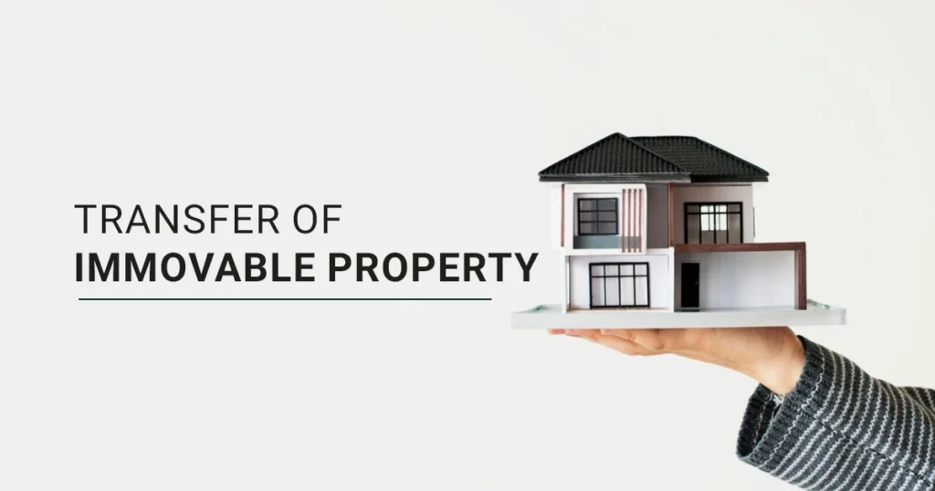 Transfer of Property Act: Transfer of Immovable Property