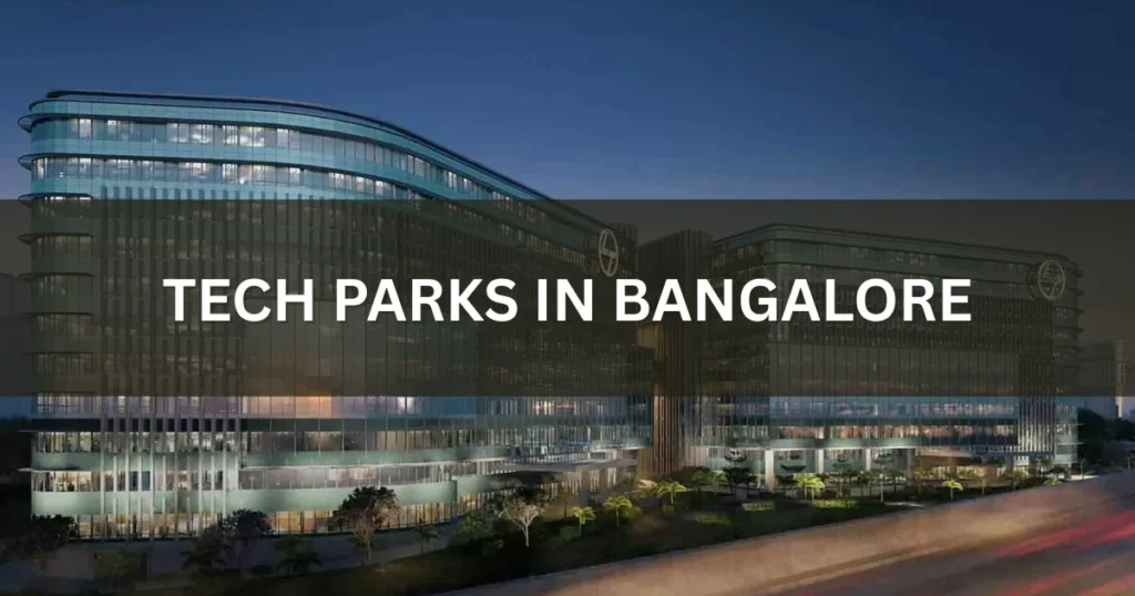 What Are the Top Tech Parks in Bangalore? A Complete Guide