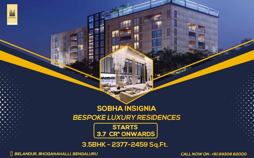 Experience a World-class Lifestyle at Sobha Insignia